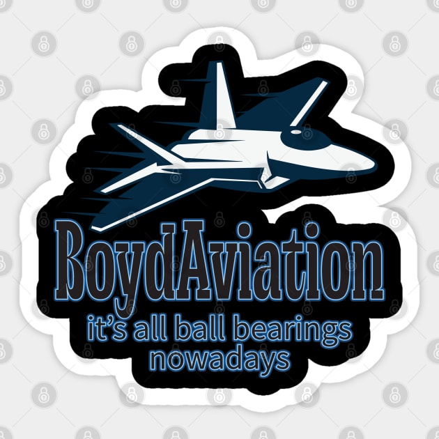 Boyd Aviation Ball Bearings Nowadays Sticker by Geminiguys